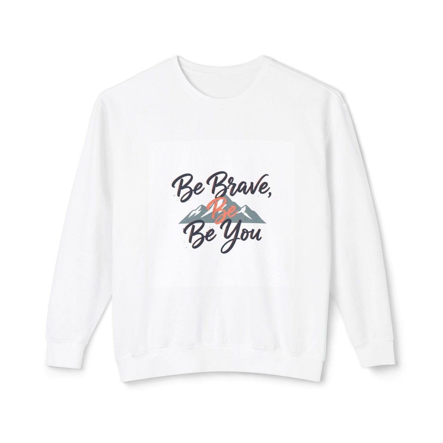 Be Brave, Be You Crewneck Sweatshirt