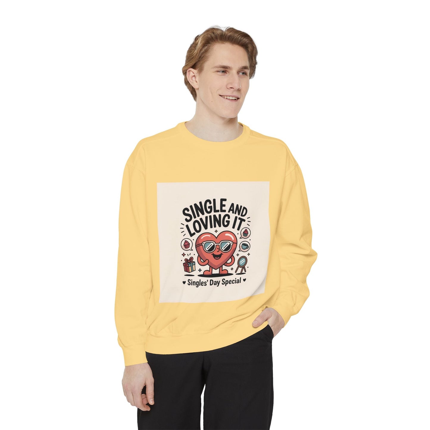 Single and Loving It Sweatshirt — Funny Valentine’s Day Graphic Pullover Printify