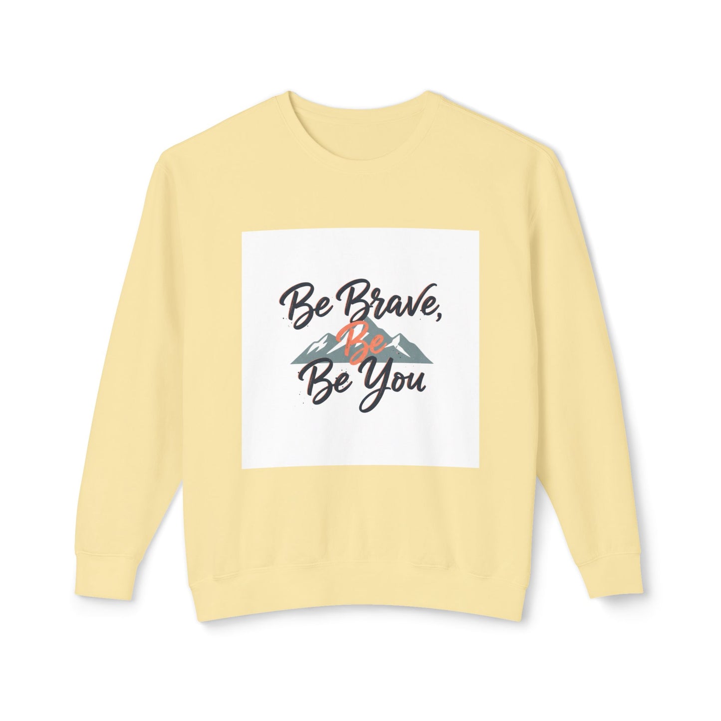 Be Brave, Be You Crewneck Sweatshirt