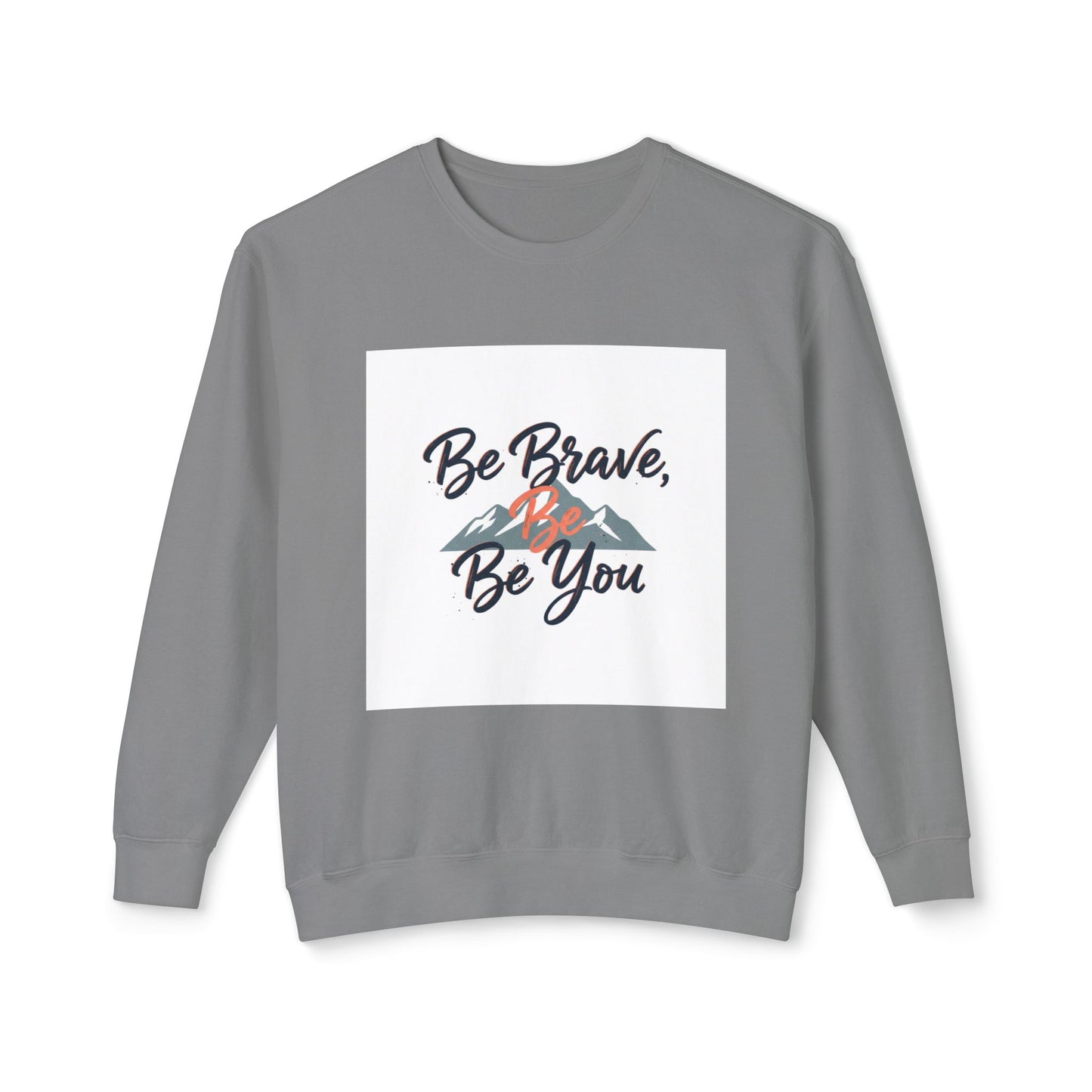 Be Brave, Be You Crewneck Sweatshirt