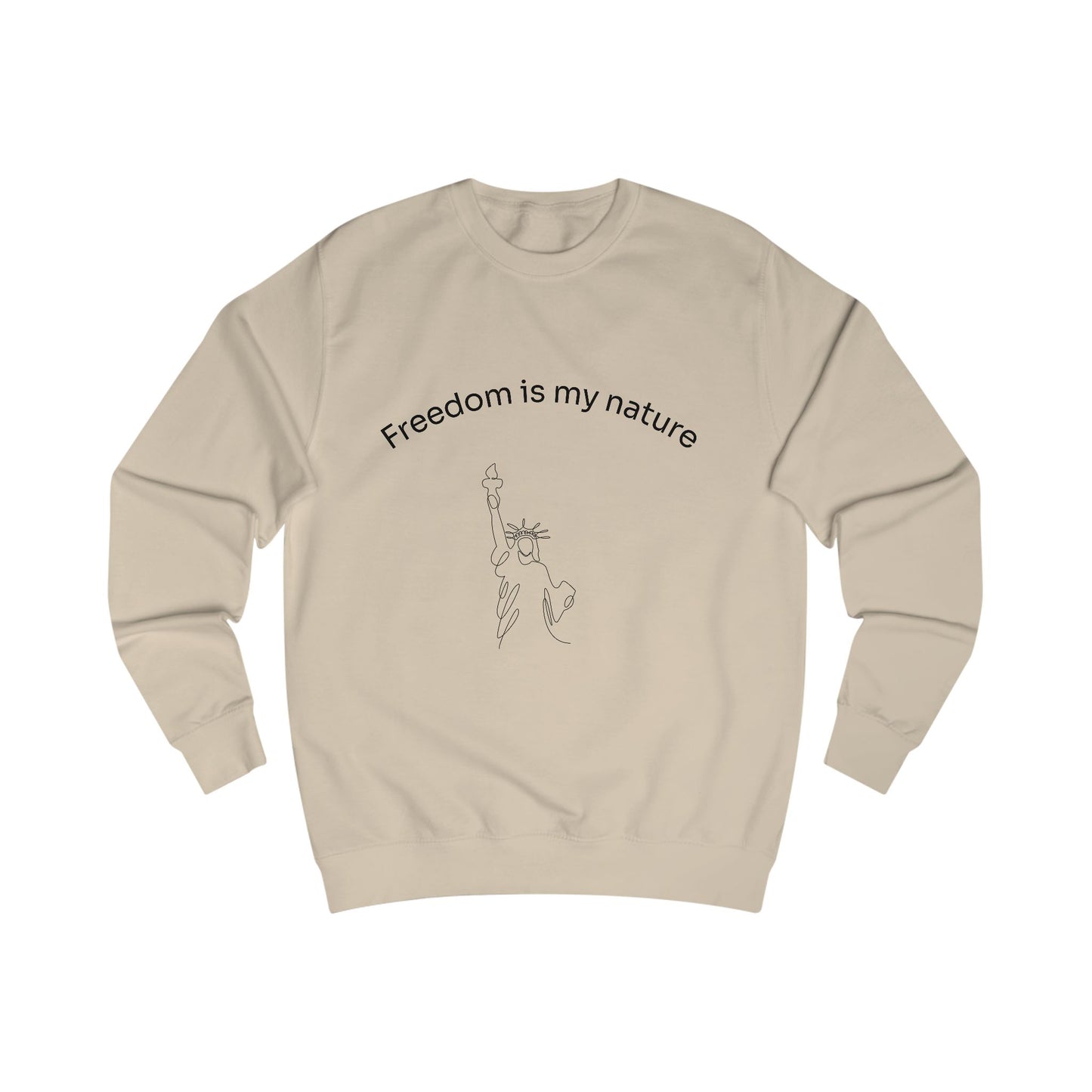 Freedom Is My Nature Sweatshirt - Minimal Statue of Liberty Graphic