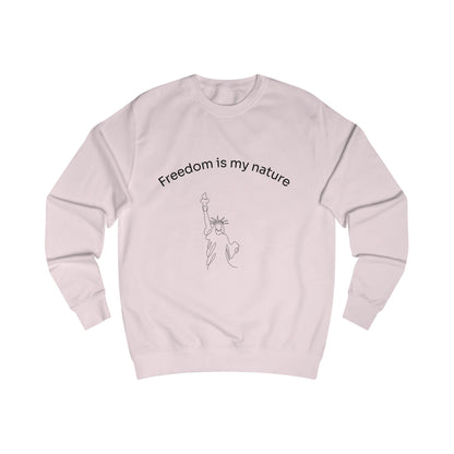Freedom Is My Nature Sweatshirt - Minimal Statue of Liberty Graphic