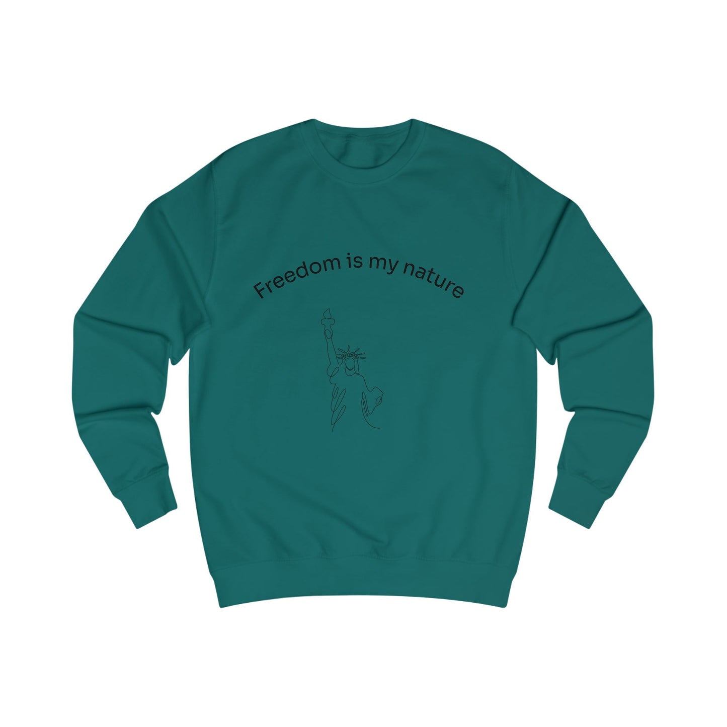 Freedom Is My Nature Sweatshirt - Minimal Statue of Liberty Graphic