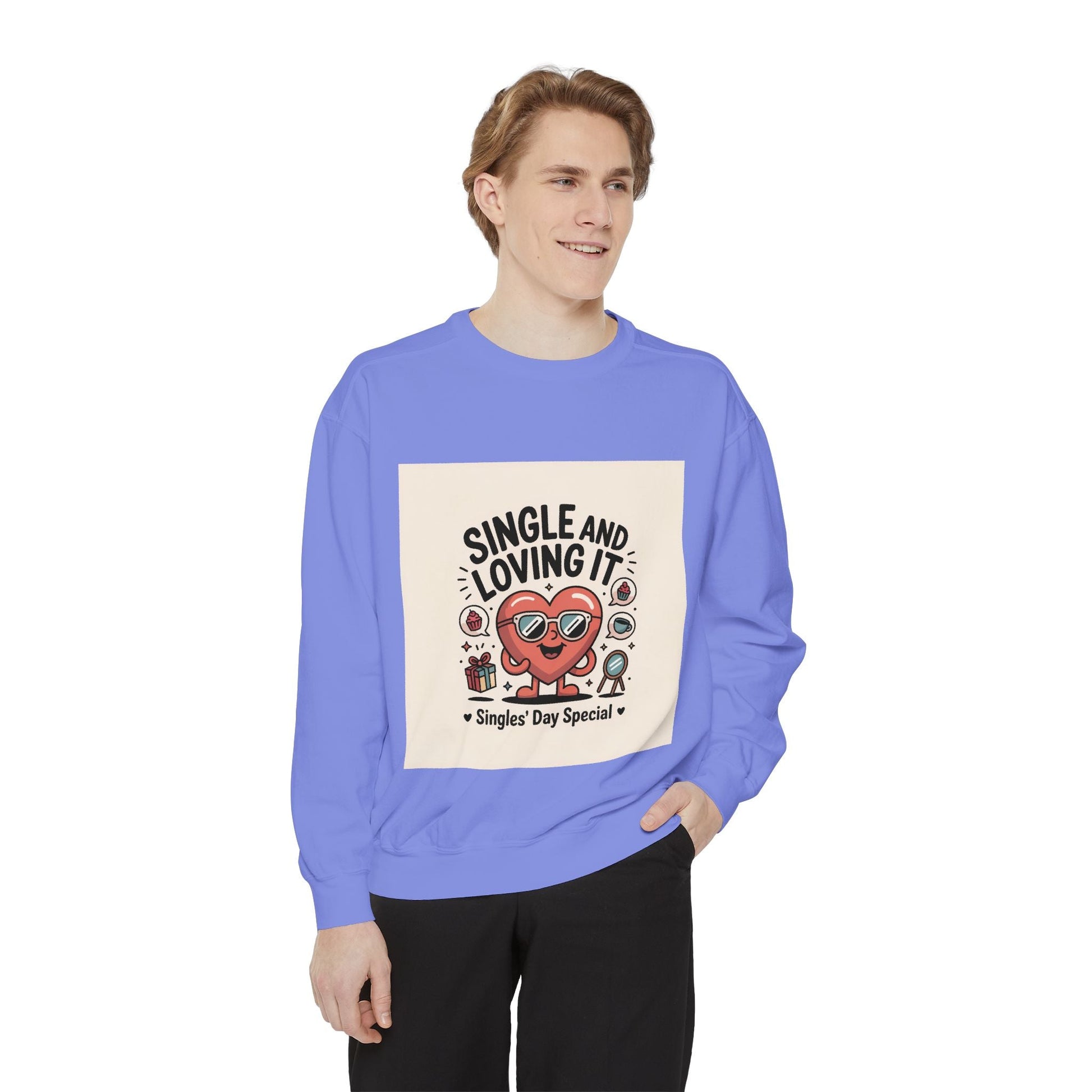 Single and Loving It Sweatshirt — Funny Valentine’s Day Graphic Pullover Printify